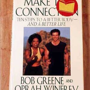 MAKE THE CONNECTION: TEN STEPS TO A BETTER BODY AND A BETTER LIFE, 1996, OPRAH